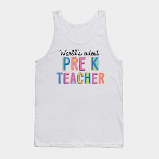 Pre-K Teacher Gifts | World's cutest Pre-K Teacher Tank Top